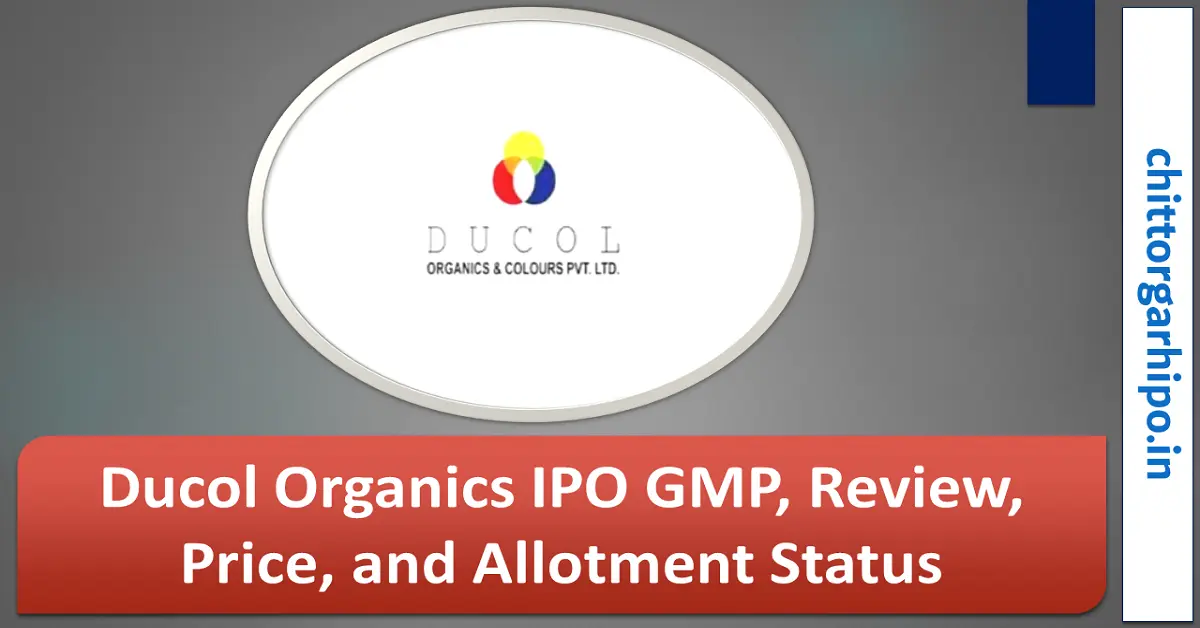 Ducol Organics IPO GMP, Review, Price, and Allotment are Available