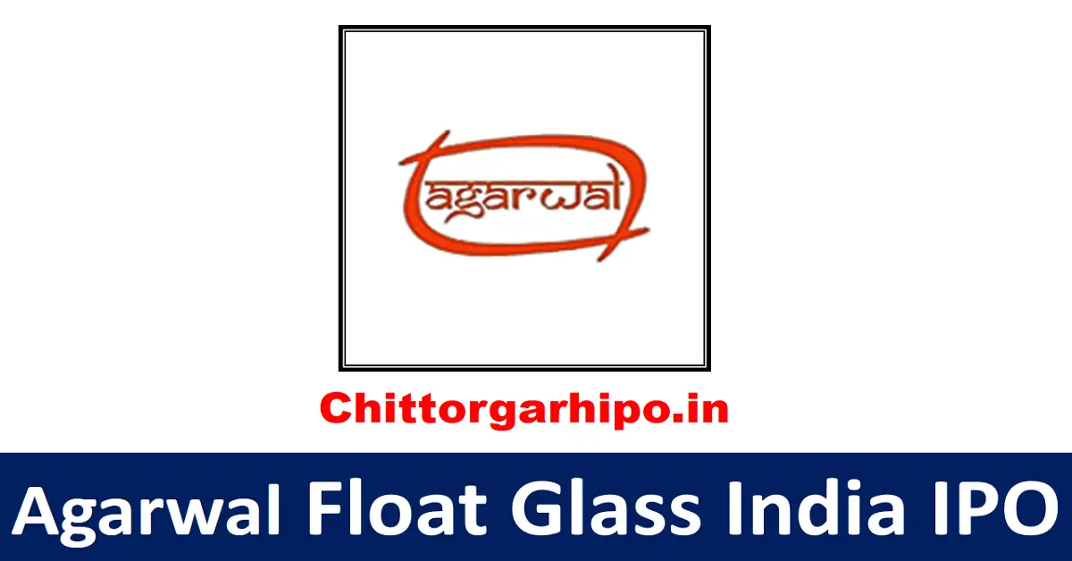 agarwal float glass india ipo,