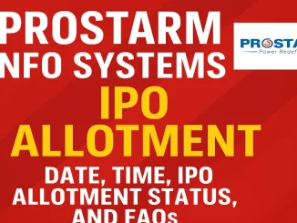 Prostarm Info Systems IPO Allotment Date, Status, Important Dates & FAQs