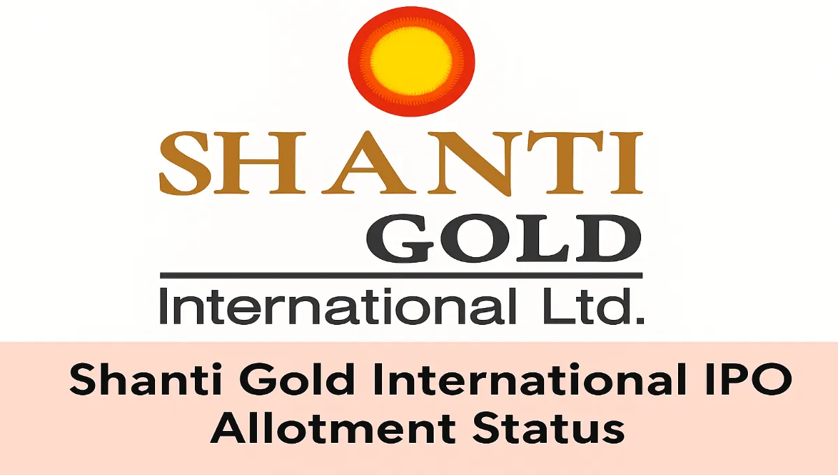 Shanti Gold International IPO Allotment Status