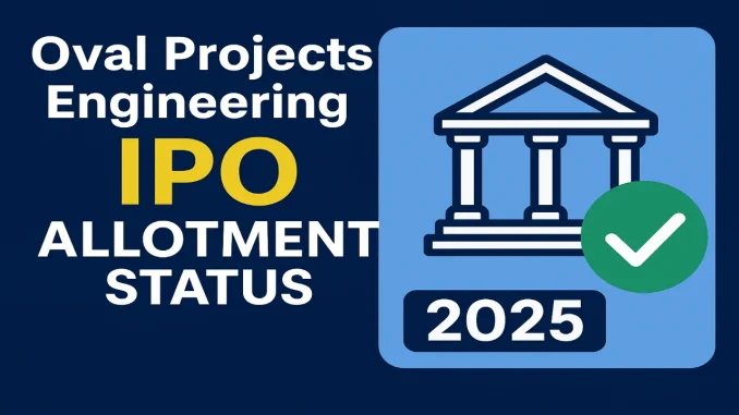 Oval Projects Engineering IPO Allotment Status